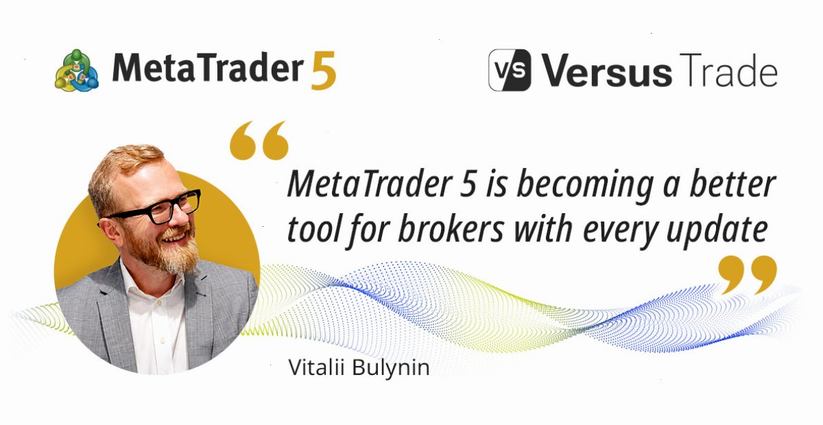 MT5 经纪商如何看待 MetaTrader 5 的发展：维塔利·布利宁访谈